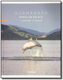 Guanabara - espelho do rio - 01ed/16 - Fgv