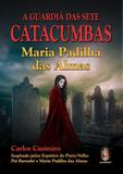 Guardiã das Sete Catacumbas, A: Maria Padilha das Almas - Madras