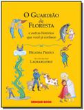 Guardiao da floresta e outras historias que voce c - Brinque book