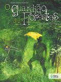 Guardião das florestas, o - Ed. do brasil