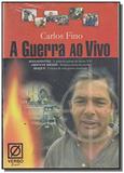 Guerra ao vivo, a - Verbo editora