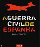 Guerra Civil De Espanha, A - Edicoes 70 (almedina)