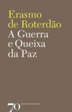 Guerra e a queixa da paz, a - Ediçoes 70