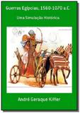 Guerras egipcias, 1560-1070 a.c. - Autor independente