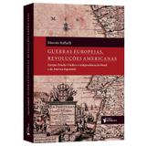 Guerras Europeias - Revoluções Americanas - Publifolha editora