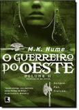 Guerreiro do Oeste, O - Vol.2 - Trilogia Crônicas do Rei Artur - Record - grupo record