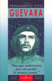 Guevara - pensamento vivo - Martin claret