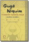Guga niquim o meninohomemonca - Oficina raquel