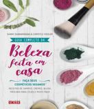 Guia Completo Da Beleza Feita Em Casa - Alaude