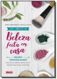 Guia completo da beleza feita em casa - Alaude