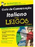 Guia de conversacao italiano para leigos - Alta books