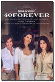 Guia de Estilo 40 Forever - Casa da palavra