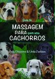 Guia de Massagem Para Quem Ama Cachorros - Ground