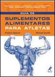 Guia de Suplementos Alimentares para Atletas - Manole