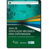 Guia de ventilação mecânica para enfermagem - Atheneu rio editora