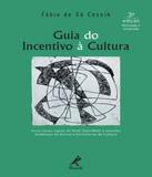 Guia Do Incentivo A Cultura - 03 Ed - Manole - tecnico
