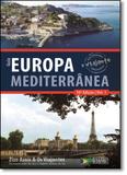 Guia Europa Mediterrânea - Vol.1 - Coleção O Viajante - O viajante - belas letras