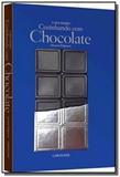 Guia Gourmet: Cozinhando com Chocolate, O - Larousse