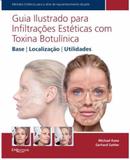 Guia Ilustr.p/ Infiltr. Estéticas C Toxina Botulínica - Di livros