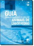 Guia Para o Cuidado e Uso de Animais de Laboratório - Edipucrs