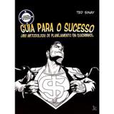Guia Para o Sucesso - Uma Metodologia de Planejamento Em Quadrinhos - Col. Empresário de Sucesso - Matrix
