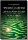 Guia para preparacao de trabalhos cientificos de conclusao de curso e de monografias - Revinter