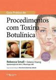 Guia Prático De Procedimentos Com Toxina Botulínica - Di livros