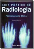Guia Prático De Radiologia Posicionamento Básico - Saraiva