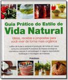 Guia Pratico Do Estilo De Vida Natural - Publifolha editora
