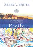 Guia pratico, historico e sentimental da cidade de recife - Global editora