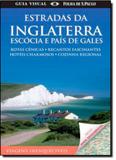 Guia Visual Estradas da Inglaterra: Escócia e País de Gales - Publifolha