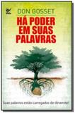 Ha poder em suas palavras: suas palavras estao car - Editora vida
