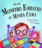 Há um monstro embaixo da minha cama