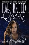 Half Breed Queen - Illipsium media, llc