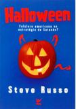 Halloween - Folclore Americano ou Estratégia de Satanás - Vida