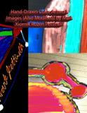 Hand-Drawn Color Artwork Images (Also Modified) by Mark Xiornik Rozen Pettinelli - Kindnesssaox