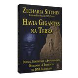 Havia Gigantes na Terra - Deuses, Semideuses e Antepassados Humanos: A Evidência do DNA Alienígena - Madras