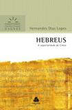 Hebreus - A superioridade de Cristo - Hagnos