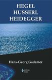 Hegel Husserl Heidegger