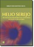 Helio Serejo: As Faces da Memórias no Universo do Poeta Ervateiro - Paco editorial