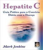 Hepatite C - Guia Pratico Para O Convivio Diario Com A Doenca - Madras
