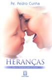 Herancas - eterno presente para o futuro - Editora santuário