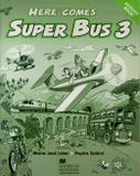 Here comes super bus wb 3 - Macmillan