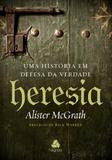 Heresia - Uma história em defesa da verdade
