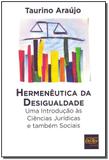 Hermeneutica da Desigualdade: Uma Introdução às Ciências Jurídicas e Também Sociais - Del rey