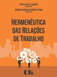 Hermenêutica Das Relações De Trabalho - Ltr