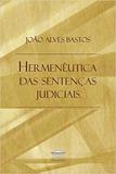 Hermenêutica das Sentenças Judiciais - Editora processo