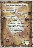 Hibridação Teoria X Prática - Os Movimentos Formativos do Estágio Curricular - Crv