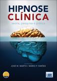 Hipnose Clínica. Teoria, Pesquisa e Prática - Lidel