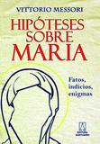 Hipóteses sobre Maria - Fatos, indícios, enigmas
